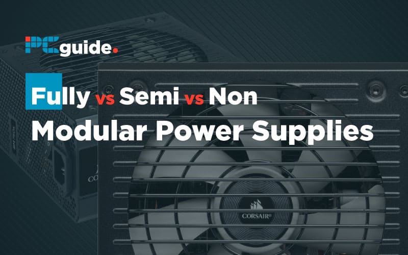 Fully-vs-Semi-vs-Non-Modular-Power-Supplies